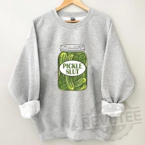 Pickle Slut Sweatshirt Pickle Slut Shirt Pickles Shirt revetee 3