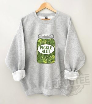 Pickle Slut Sweatshirt Pickle Slut Shirt Pickles Shirt revetee 3