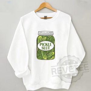 Pickle Slut Sweatshirt Pickle Slut Shirt Pickles Shirt revetee 4