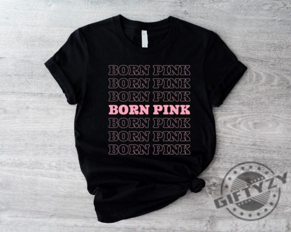 Black Pink In Your Area Born Pink Shirt Hoodie Sweatshirt Giftyzy 1