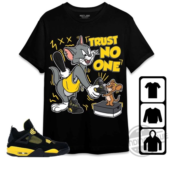 Jordan 4 Thunder Unisex Shirt Trust No One Tom And Jerry Shirt