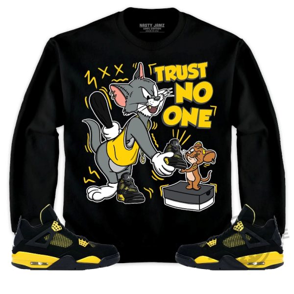 Jordan 4 Thunder Unisex Shirt Trust No One Tom And Jerry Shirt