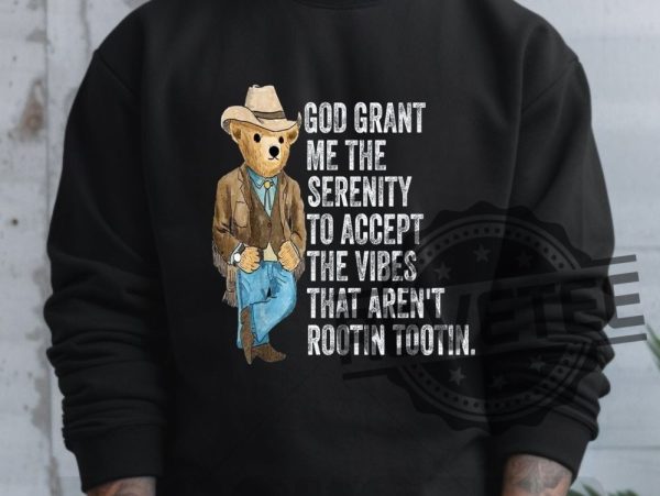 God Grant Me Serenity To Accept Shirt Rootin Tootin Good Time Shirt revetee.com 1