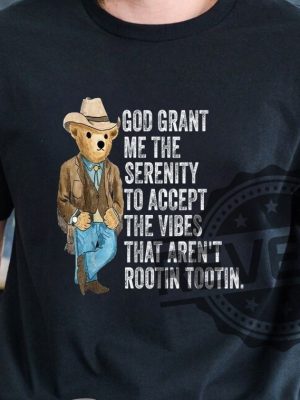 God Grant Me Serenity To Accept Shirt Rootin Tootin Good Time Shirt revetee.com 2