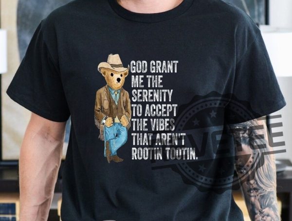 God Grant Me Serenity To Accept Shirt Rootin Tootin Good Time Shirt revetee.com 2