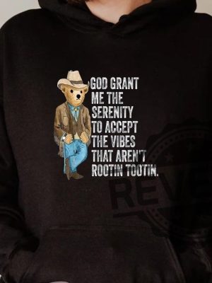 God Grant Me Serenity To Accept Shirt Rootin Tootin Good Time Shirt revetee.com 3