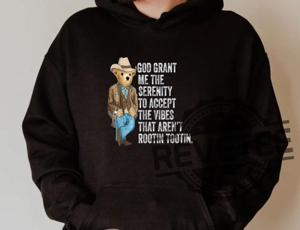 God Grant Me Serenity To Accept Shirt Rootin Tootin Good Time Shirt revetee.com 3