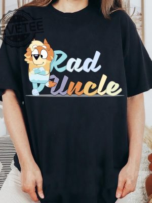 Rad Uncle Bluey Shirt Uncle Rad Shirt Bluey Characters Shirt revetee.com 2