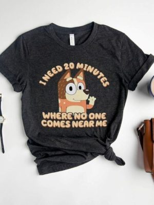 I Need 20 Minutes Where No One Comes Near Me Shirt Bluey Bingo Mom Shirt revetee.com 2