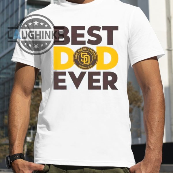 best dad ever mlb san diego padres shirt baseball fathers day gift