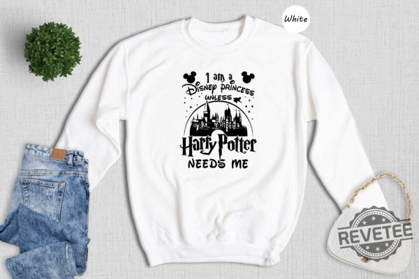 I Am A Disney Princess Unless Harry Potter Shirt Funny Wizard Shirt Hogwarts Shirt revetee.com 3