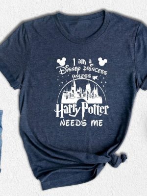 I Am A Disney Princess Unless Harry Potter Shirt Funny Wizard Shirt Hogwarts Shirt revetee.com 5