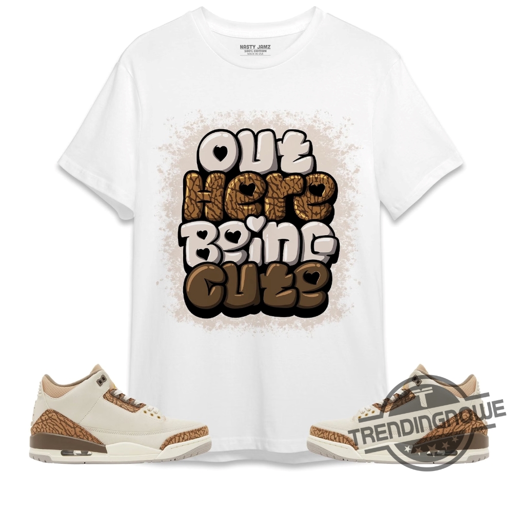 Jordan 3 Palomino Shirt Out Here Being Cute Shirt To Match Sneaker