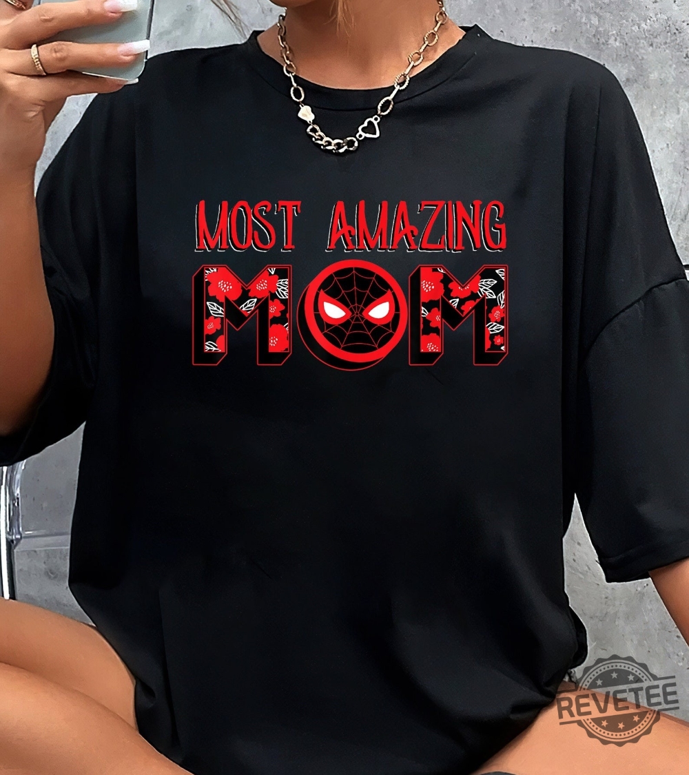 Most Amazing Mom Spider Man Shirt Mcu Comics Shirt