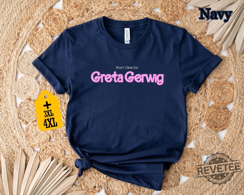 From Director Greta Gerwig Shirt Funny Shirt Barbie 2023 Shirt