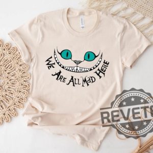 Disney Cheshire Cat Shirt Were All Mad Shirt Alice in Wonderland Shirt Mad Hatter Shirt revetee 2