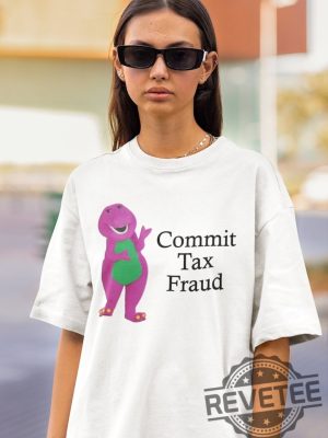 Commit Tax Fraud Funny Shirt Sarcastic Shirt revetee 3