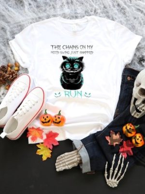 The Chain On My Mood Swing Just Snapped Run Cat Halloween shirt Cheshire Cat Shirt revetee 3