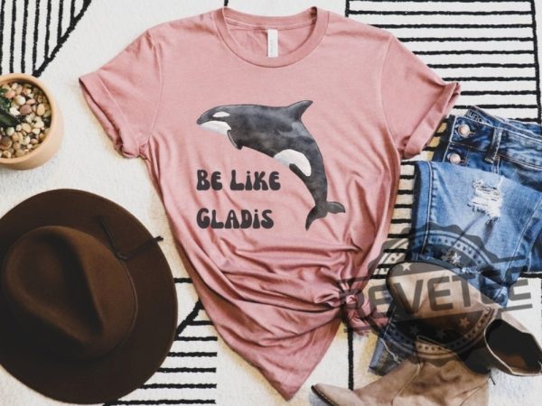 Be Like Gladis Shirt Gladis The Orca Shirt The Yachtsinking Orca Whale Gift Sink The Rich Shirt revetee.com 4