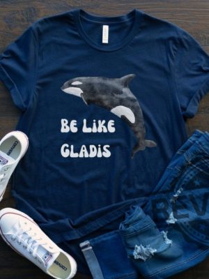 Be Like Gladis Shirt Gladis The Orca Shirt The Yachtsinking Orca Whale Gift Sink The Rich Shirt revetee.com 7