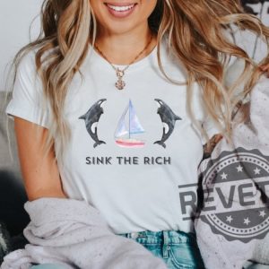 Sink The Rich Shirt Be Like Gladis The Yachtsinking Orca Whale Gift revetee.com 5