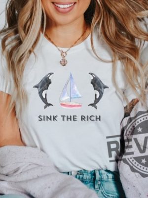 Sink The Rich Shirt Be Like Gladis The Yachtsinking Orca Whale Gift revetee.com 5