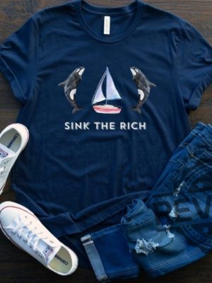 Sink The Rich Shirt Be Like Gladis The Yachtsinking Orca Whale Gift revetee.com 6