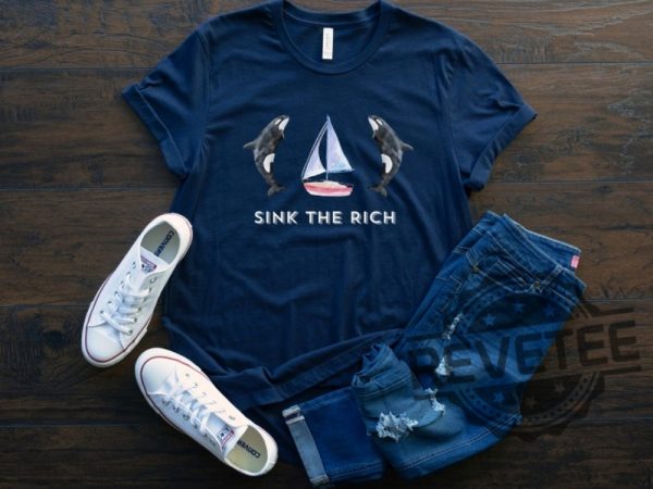Sink The Rich Shirt Be Like Gladis The Yachtsinking Orca Whale Gift revetee.com 6