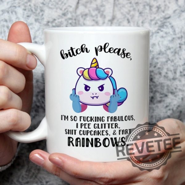 Bitch Please Im So Fucking Fabulous Unicorn Mug Shirt For Her Or Him Funny Mug Shirt revetee.com 1 2