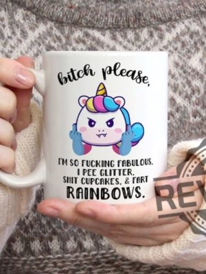 Bitch Please Im So Fucking Fabulous Unicorn Mug Shirt For Her Or Him Funny Mug Shirt revetee.com 2 2