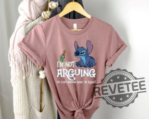 Stitch Im Not Arguing Shirts Disney Shirt For Daughter For Son revetee.com 3 1