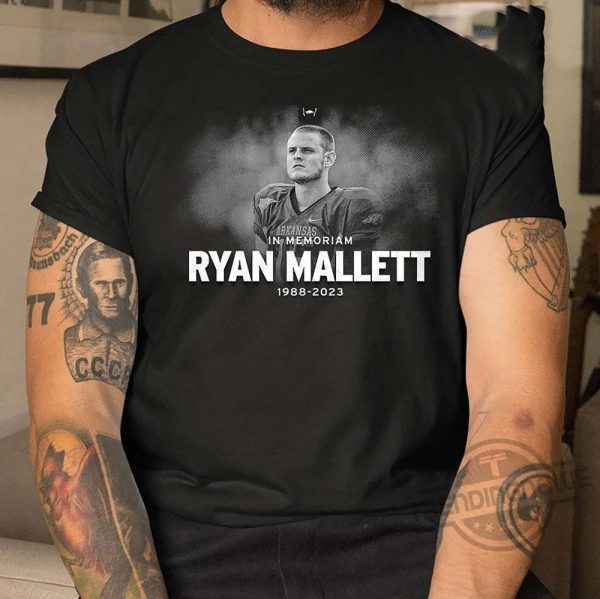 Ryan Mallett Shirt Rip Ryan Mallett Shirt Ryan Mallett 1988 2023 Shirt Ryan Mallett Memorial T shirt trendingnowe.com 1
