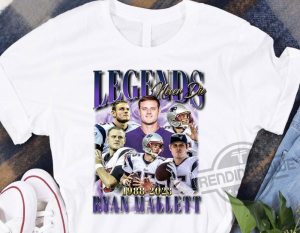 Ryan Mallett Shirt Ryan Mallett Legends Never Die Rest In Peace Ryan Mallett trendingnowe.com 2
