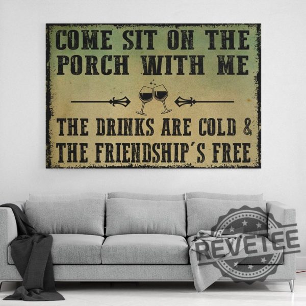 Come Sit On The Porch With Me Wine Canvas Gift For Men Women Home Decor revetee 2
