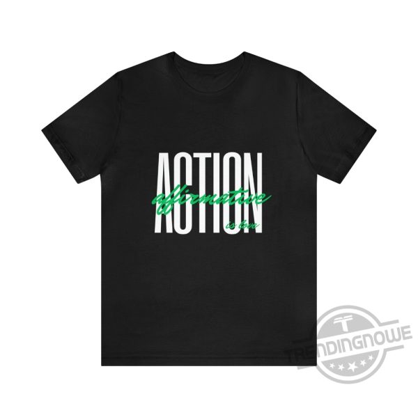 Affirmative Action Is Love T shirt trendingnowe.com 2
