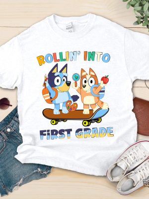 Bluey Rollin Into First Grade Shirt Bluey And Bingo Shirt Custom 1St 2Nd 3Rd 4Th Grade Shirt revetee.com 3