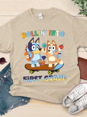 Bluey Rollin Into First Grade Shirt Bluey And Bingo Shirt Custom 1St 2Nd 3Rd 4Th Grade Shirt revetee.com 5