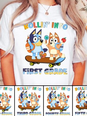 Bluey Rollin Into First Grade Shirt Bluey And Bingo Shirt Custom 1St 2Nd 3Rd 4Th Grade Shirt revetee.com 6