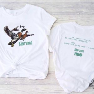 The Sopranos Ducks Dr. Melfi Do You Feel Depressed Shirt Ducks Sopranos Shirt revetee.com 3