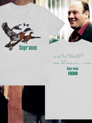 The Sopranos Ducks Dr. Melfi Do You Feel Depressed Shirt Ducks Sopranos Shirt revetee.com 5