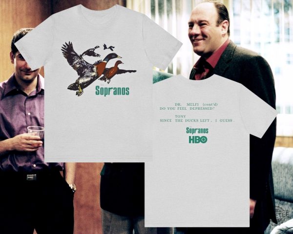 The Sopranos Ducks Dr. Melfi Do You Feel Depressed Shirt Ducks Sopranos Shirt revetee.com 5