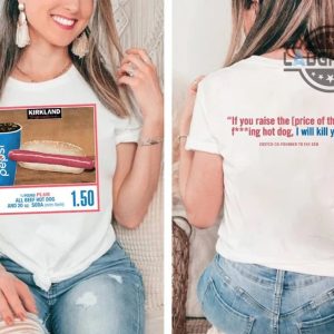 if you raise the price of the hot dog shirt funny costco hot dog shirt