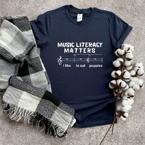 Music Literacy Matters I Like To Eat Puppies Shirt Gift For Music Lover revetee.com 2