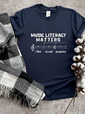 Music Literacy Matters I Like To Eat Puppies Shirt Gift For Music Lover revetee.com 2