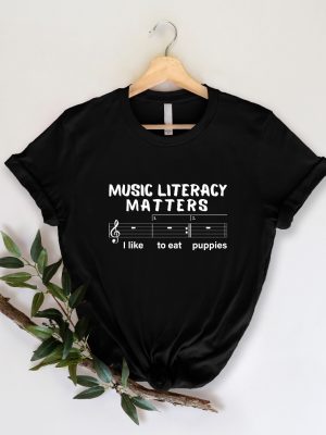 Music Literacy Matters I Like To Eat Puppies Shirt Gift For Music Lover revetee.com 3