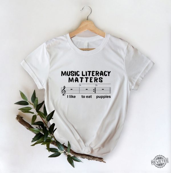 Music Literacy Matters I Like To Eat Puppies Shirt Gift For Music Lover revetee.com 6