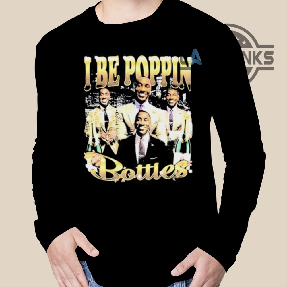 I Be Poppin Bottles Shirt Meme I Been Poppin Bottles Guy T Shirt Long Sleeve Shirt Sweatshirt Hoodie