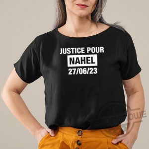 Justice Pour Nahel 27 06 23 Shirt trendingnowe.com 3