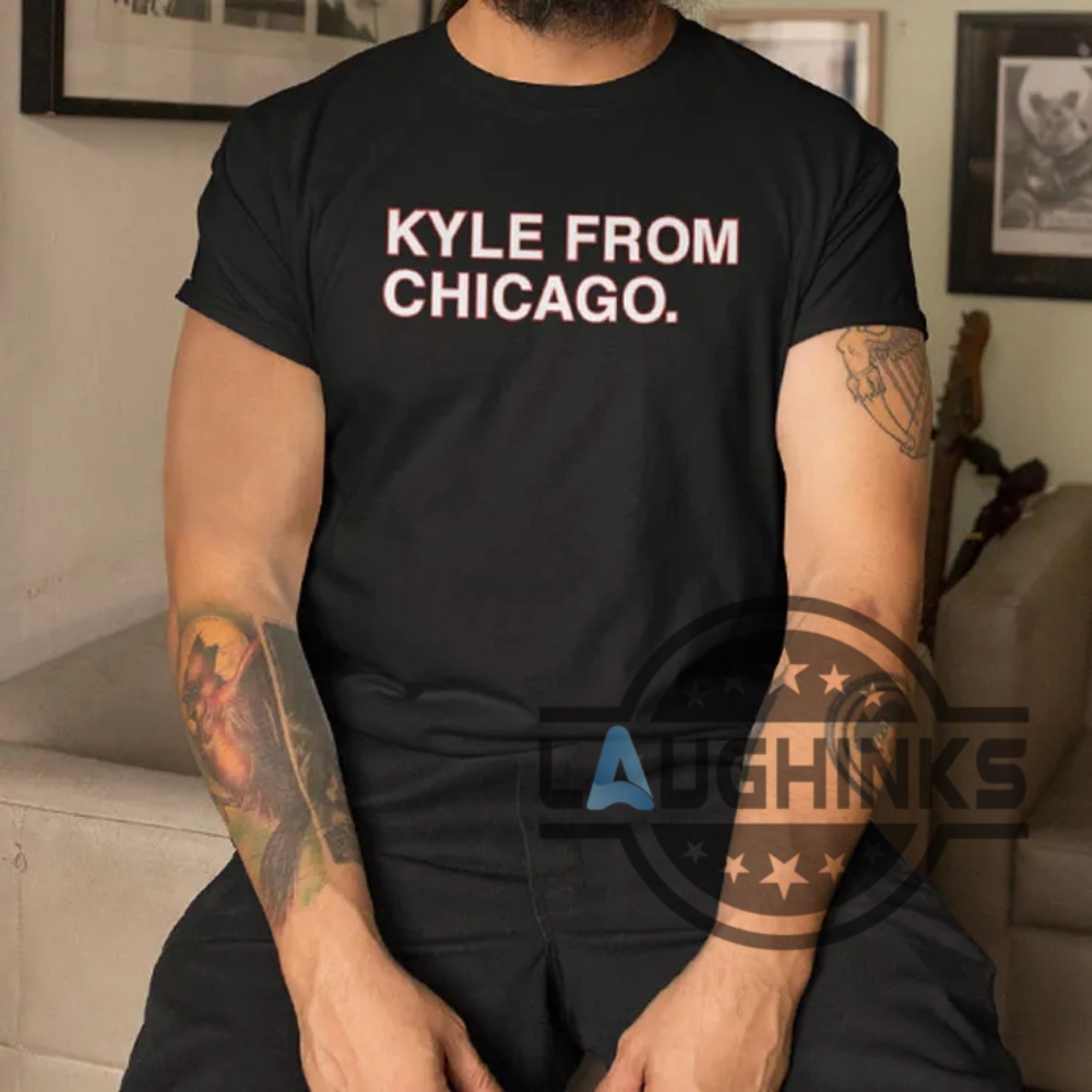 Kyle From Chicago Shirt Hoodie Sweatshirt Long Sleeve Shirts Kyle From Chicago Meme Luke Richardson Shirt