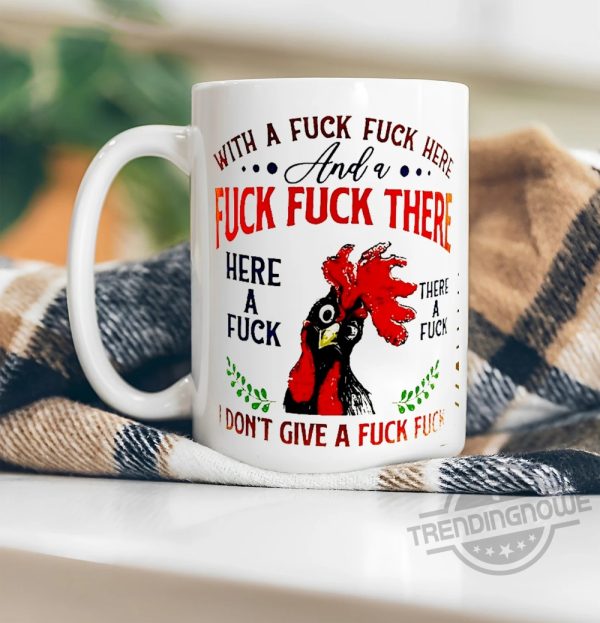 With A Fuck Fuck Here Chicken Coffee Mug trendingnowe.com 3